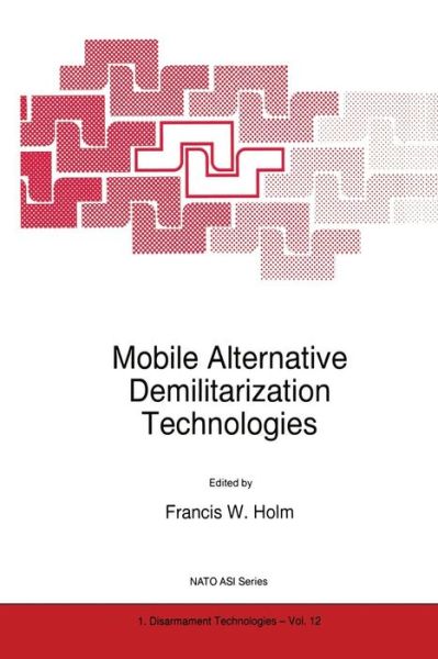 Cover for F W Holm · Mobile Alternative Demilitarization Technologies (Softcover Reprint of the Origi) (Paperback Book) [Softcover Reprint of the Original 1st Ed. 1997 edition] (2012)