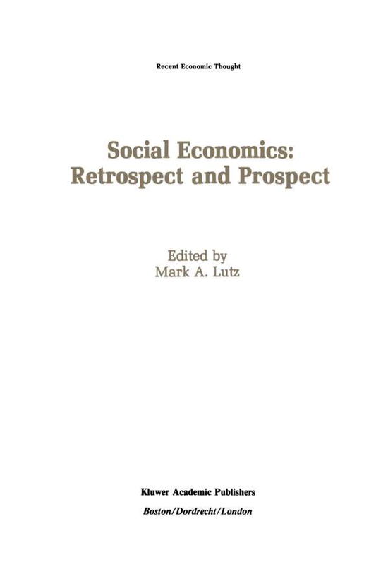 Mark a Lutz · Social Economics: Retrospect and Prospect - Recent Economic Thought (Paperback Book) [Softcover reprint of the original 1st ed. 1990 edition] (2011)