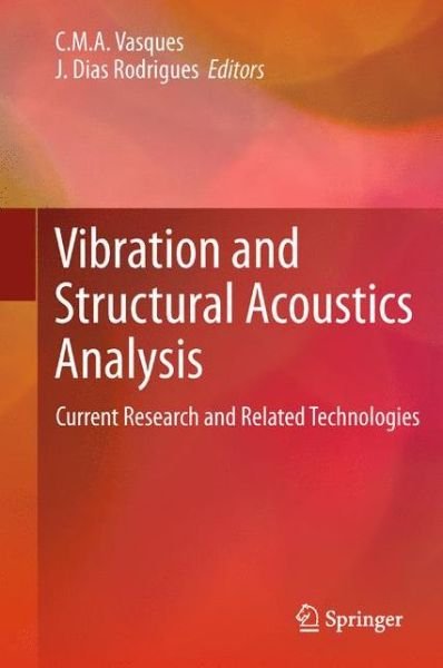 Cover for C M a Vasques · Vibration and Structural Acoustics Analysis: Current Research and Related Technologies (Paperback Book) [2011 edition] (2014)