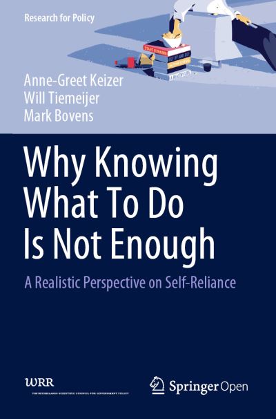 Cover for Anne-Greet Keizer · Why Knowing What To Do Is Not Enough: A Realistic Perspective on Self-Reliance - Research for Policy (Paperback Book) [1st ed. 2019 edition] (2020)