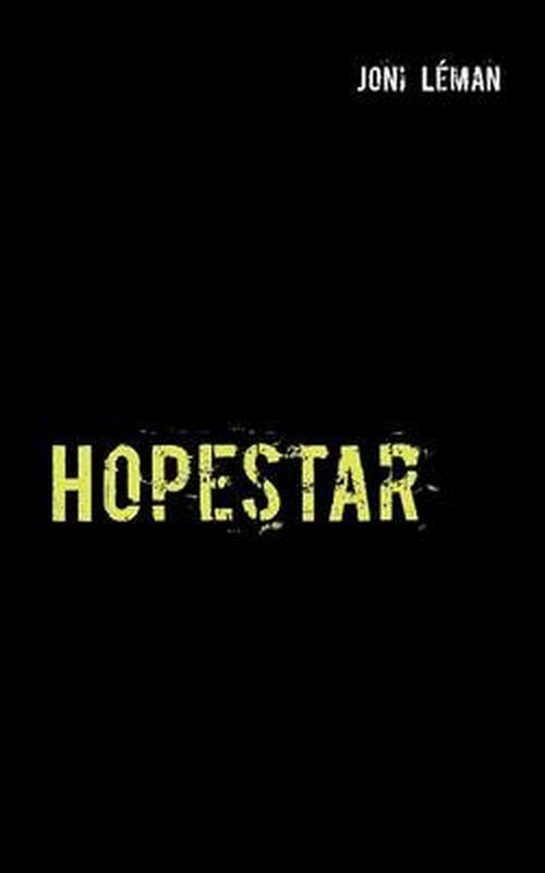 Hopestar - Joni Leman - Livros - Books On Demand - 9789522869272 - 11 de julho de 2014