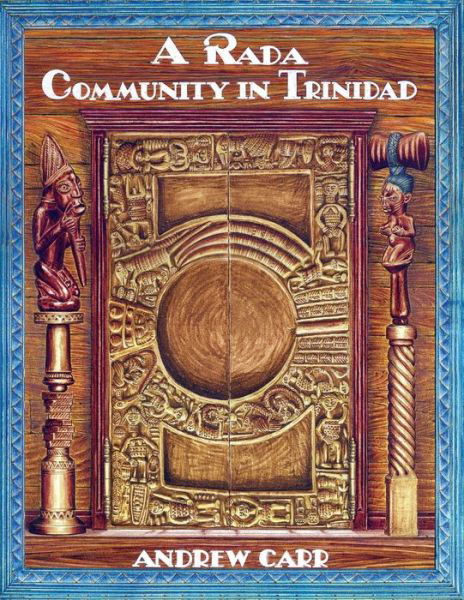 A Rada Community in Trinidad - Andrew Carr - Livres - Paria Publishing Company Ltd. - 9789768054272 - 12 août 2019