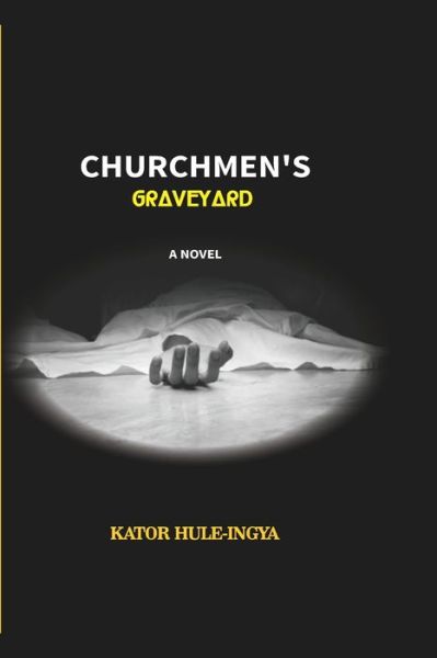 Cover for Kator Hule-Ingya · Churchmen's Graveyards (Paperback Book) (2020)