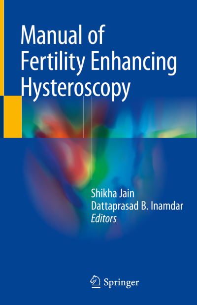 Cover for Jain · Manual of Fertility Enhancing Hysteroscopy (Hardcover bog) [1st ed. 2018 edition] (2018)