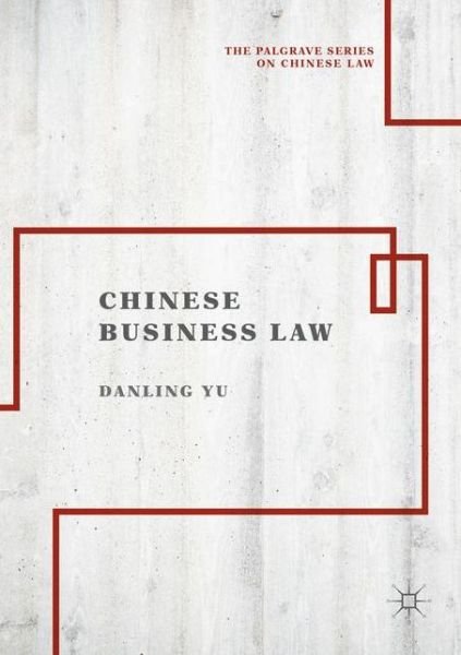 Cover for Danling Yu · Chinese Business Law - The Palgrave Series on Chinese Law (Paperback Book) [Softcover reprint of the original 1st ed. 2019 edition] (2019)