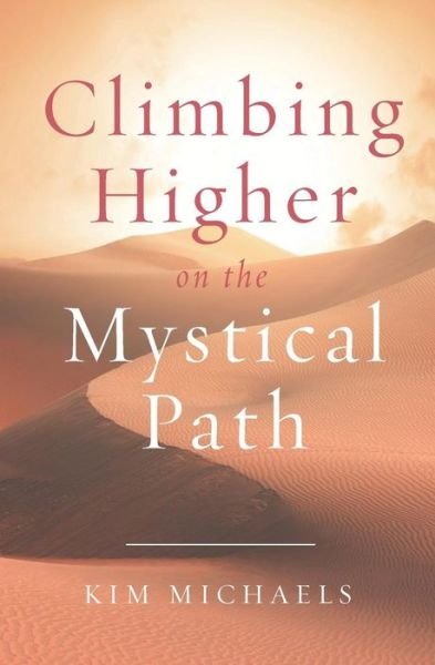 Climbing Higher on the Mystical Path - Kim Michaels - Bøger - More to Life Publishing - 9789949518272 - 1. november 2013