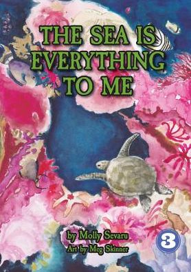 The Sea Is Everything To Me - Molly Sevaru - Boeken - Library for All - 9789980900272 - 1 februari 2018