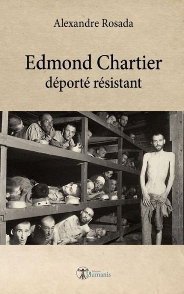 Edmond Chartier D port R sistant - Alexandre Rosada - Books - EDITIONS HUMANIS - 9791021903272 - July 30, 2018