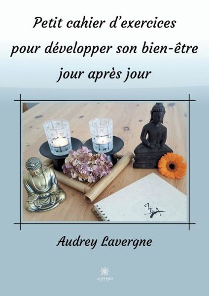 Cover for Lavergne Audrey · Petit cahier d'exercices pour developper son bien-etre jour apres jour (Paperback Book) (2022)