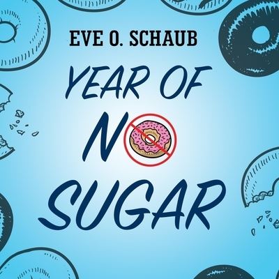 Cover for Eve O Schaub · Year of No Sugar (CD) (2014)