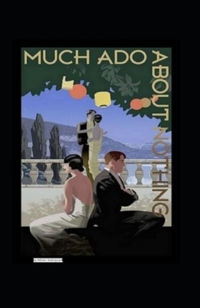 Much Ado About Nothing Annotated - William Shakespeare - Kirjat - Independently Published - 9798418348272 - keskiviikko 16. helmikuuta 2022