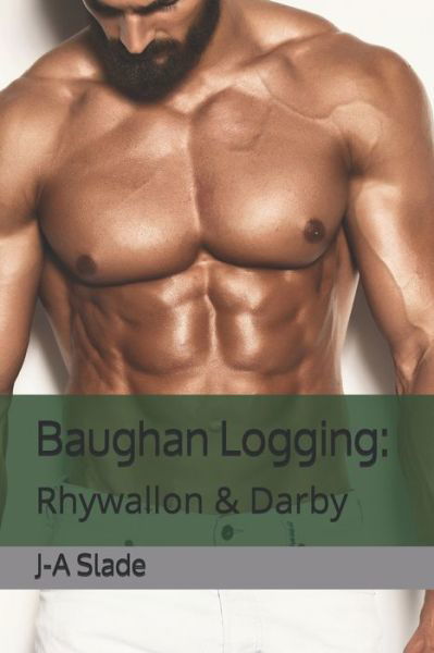 Cover for J-A Slade · Baughan Logging: Rhywallon &amp; Darby (Paperback Book) (2021)