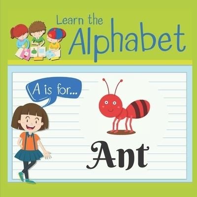 Cover for Noble Choice Designs · Learn The Alphabet A is for Ant (Paperback Bog) (2021)