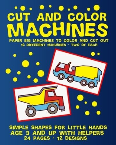 Cover for Theblueofmyeye Publishing · Cut and Color Machines (Paperback Book) (2020)