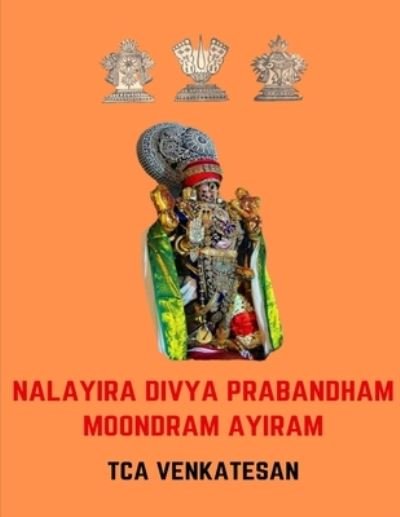 Cover for Tca Venkatesan · Nalayira Divya Prabandham - Moondram Ayiram: English - Divya Prabandham - English (Taschenbuch) (2021)