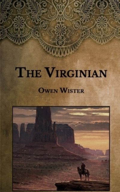 The Virginian - Owen Wister - Books - Independently Published - 9798592569272 - January 10, 2021