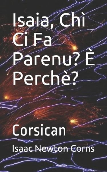 Cover for Isaac Newton Corns · Isaia, Chi Ci Fa Parenu? E Perche? (Paperback Book) (2020)