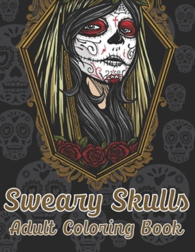 Cover for The Universal Book House · Sweary Skulls Adults Coloring Book. (Paperback Book) (2020)