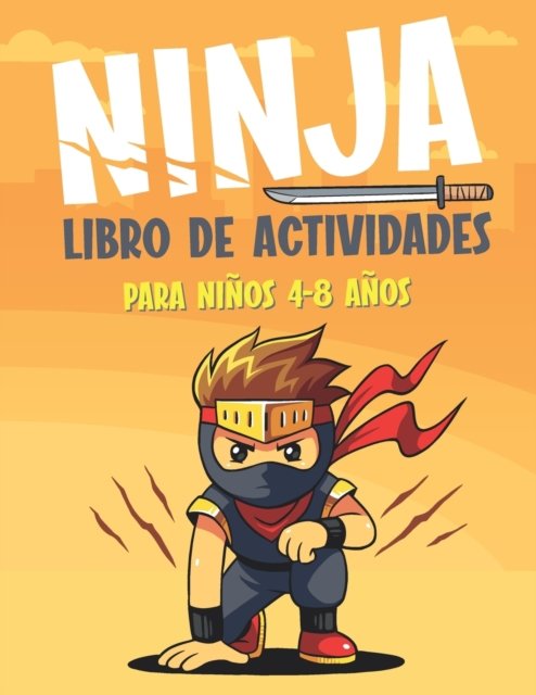 Cover for Mlou Aymen · Ninja Libro de Actividades Para Ninos 4-8 Anos: Divertido libro de ejercicios para ninos con mas de 60 actividades con colorear, laberintos, emparejar, contar, dibujar y mas (Pocketbok) (2021)