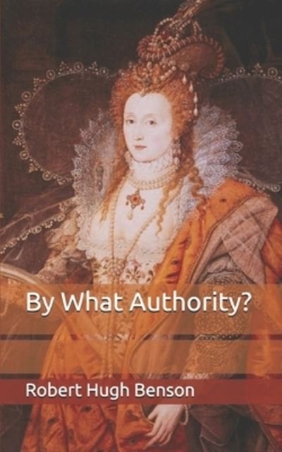 Cover for Robert Hugh Benson · By What Authority? (Taschenbuch) (2021)