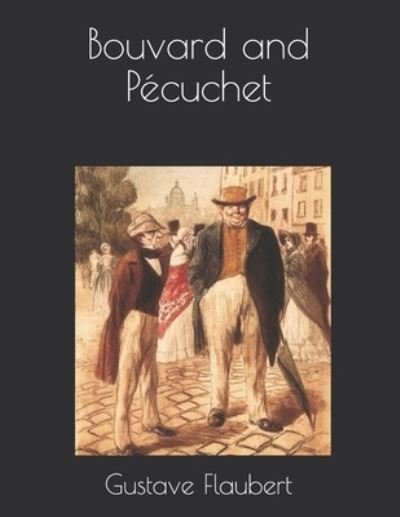Cover for Gustave Flaubert · Bouvard and Pecuchet (Paperback Book) (2021)