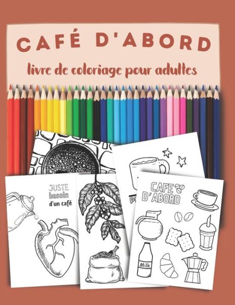 Cover for Lili D · Cafe d'abord, un livre de coloriage pour adultes (Paperback Book) (2021)