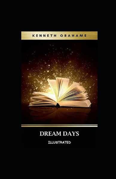 Cover for Kenneth Grahame · Dream Days Illustrated (Paperback Bog) (2021)