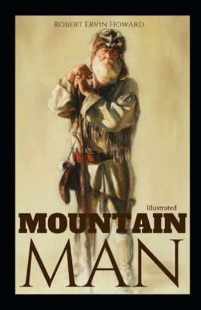 Cover for Robert Ervin Howard · Mountain Man Illustrated (Paperback Book) (2021)