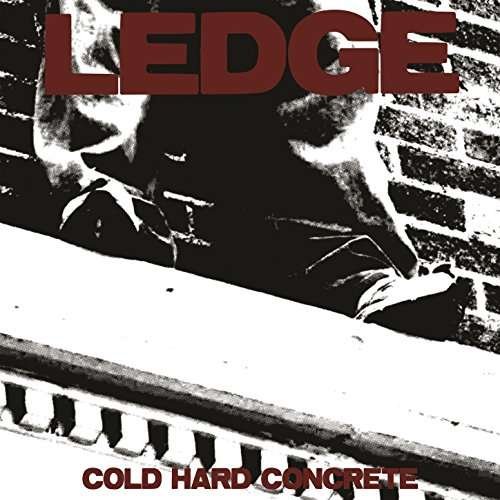 Cover for Ledge · Cold Hard Concrete (CD) (2017)