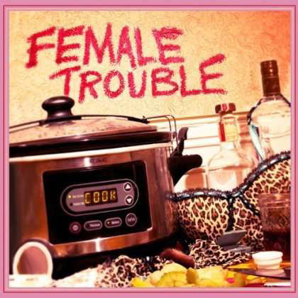 Cover for Female Trouble (CD) (2013)