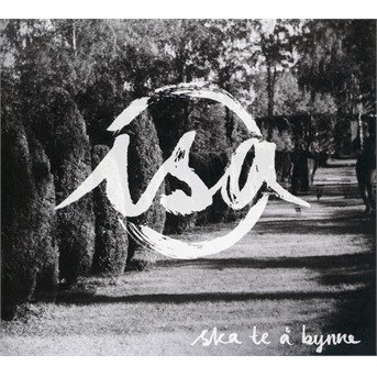 Cover for Isa · Ske Te A Bynne (CD) (2019)