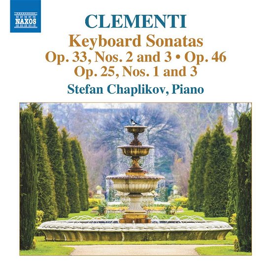 Muzio Clementi: Keyboard Sonatas Op. 33. Nos. 2 And 3 / Op. 25 Nos. 1 And 3 - Stefan Chaplikov - Musiikki - NAXOS - 0747313371273 - perjantai 10. elokuuta 2018