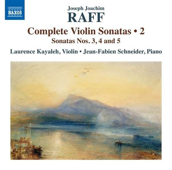 Cover for Kayaleh / Schneider · Joseph Joachim Raff: Complete Violin Sonatas. Vol. 2 - Sonatas Nos. 3. 4 And 5 (CD) (2019)