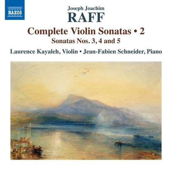 Joseph Joachim Raff: Complete Violin Sonatas. Vol. 2 - Sonatas Nos. 3. 4 And 5 - Kayaleh / Schneider - Musik - NAXOS - 0747313384273 - 8. November 2019