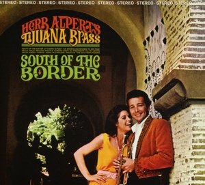 Cover for Alpert, Herb &amp; Tijuana Brass · South Of The Border (CD) (2016)