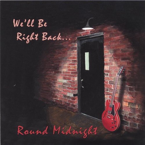 Cover for Round Midnight · We'll Be Right Back (CD) (2006)