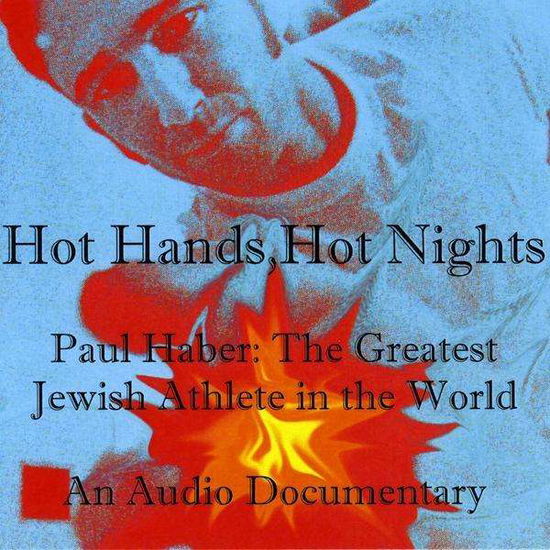 Cover for Paul Haber · Hot Hands Hot Nights Racquetball &amp; Handball Audio (CD) (2009)