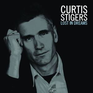 Cover for Curtis Stigers · Lost in Dreams (CD) (2009)