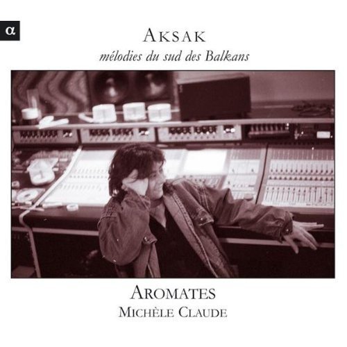 Cover for Aromates · Aksak: Melodies from the Southern Balkans (CD) [Digipak] (2009)