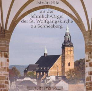 Cover for Liszt / Rheinberger / Reger / Istvan Ella · An Der Jehmlich Orgel Der St. Wolfgangskirche Zu (CD) (2005)