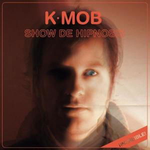 Show De Hipnosis - K-Mob - Musique - GROVER - 4026763710273 - 4 juillet 2008