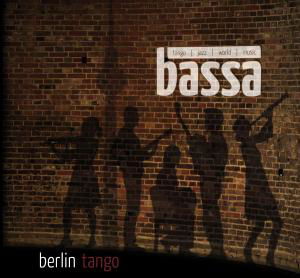 Berlin Tango - Bassa - Música - FLOW FISH - 4250137260273 - 15 de marzo de 2012