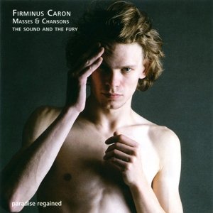 Caron / Sound & the Fury · Masses & Chansons (CD) (2013)