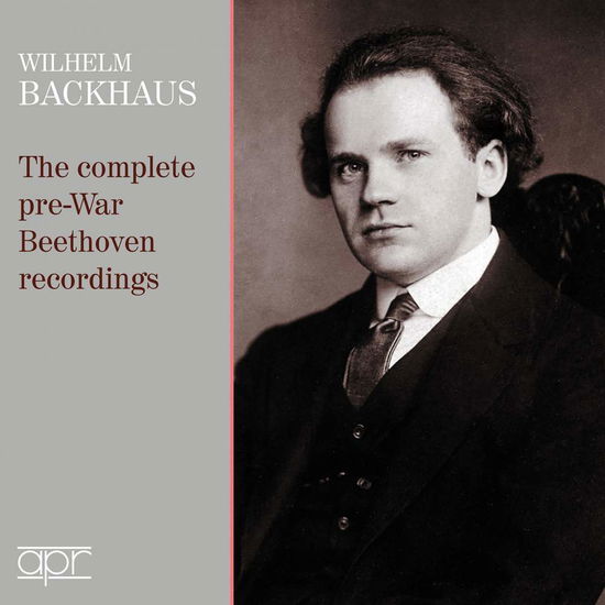 The Complete Pre-War Beethoven Recordings - Wilhelm Backhaus - Musiikki - APR - 5024709160273 - perjantai 28. syyskuuta 2018