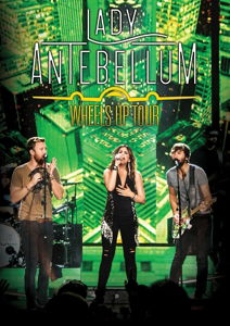 Wheels Up Tour - Lady Antebellum - Filmes - EAGLE ROCK ENTERTAINMENT - 5034504120273 - 13 de novembro de 2015