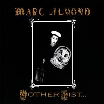 Motherfist and Her Five Daughters - Marc Almond - Musiikki - SOME BIZARRE - 5060078529273 - maanantai 3. tammikuuta 2011