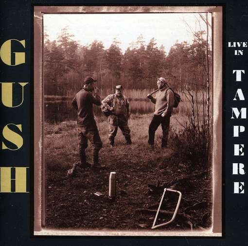Cover for Gush · Live in Tampere (CD) (2010)