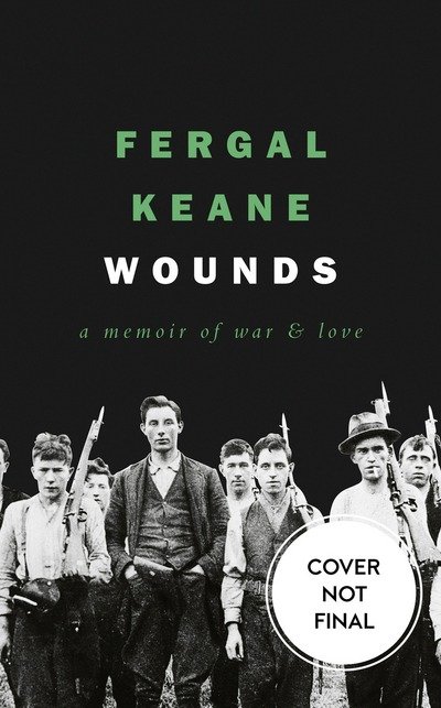 Cover for Fergal Keane · Wounds: A Memoir of War and Love (Taschenbuch) (2018)