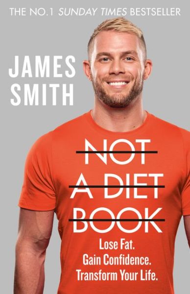 Cover for James Smith · Not a Diet Book: Take Control. Gain Confidence. Change Your Life. (Hardcover Book) (2020)