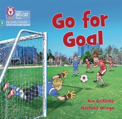 Go for Goal: Phase 3 Set 1 Blending Practice - Big Cat Phonics for Little Wandle Letters and Sounds Revised - Nia Griffiths - Bøker - HarperCollins Publishers - 9780008668273 - 15. februar 2024